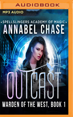 Outcast: Spellslingers Academy of Magic by Annabel Chase