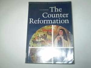 The Counter Reformation by A.G. Dickens