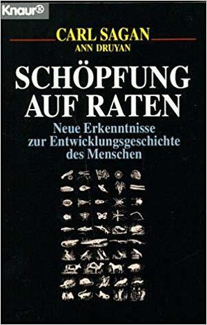 Schöpfung auf Raten by Carl Sagan, Carl Sagan, AnnDruyan