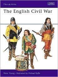 The English Civil War Armies by Peter Young, Michael Roffe