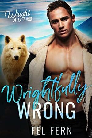 Wrightfully Wrong by Fel Fern