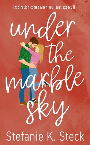 Under the Marble Sky by Stefanie K. Steck, Stefanie K. Steck
