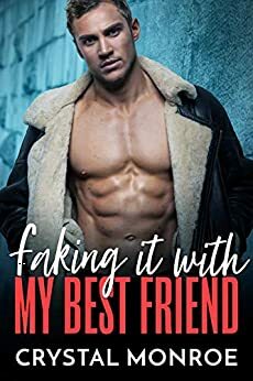 Faking It with My Best Friend by Crystal Monroe