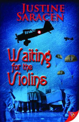 Waiting for the Violins by Justine Saracen