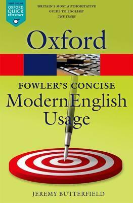 Fowler's Concise Dictionary of Modern English Usage by Jeremy Butterfield