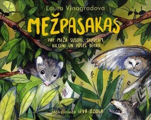 Mežpasakas. Par Meža Susuri, skudrām, Vilceni un Pūces Bērnu by Laura Vinogradova