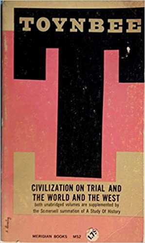 Civilization on Trial / The World and the West by Arnold Joseph Toynbee