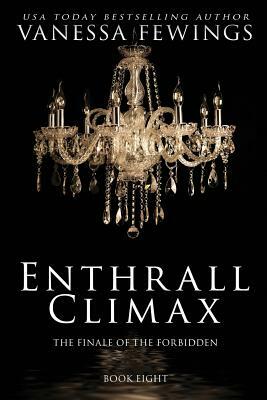 Enthrall Climax: Book 8 by Vanessa Fewings