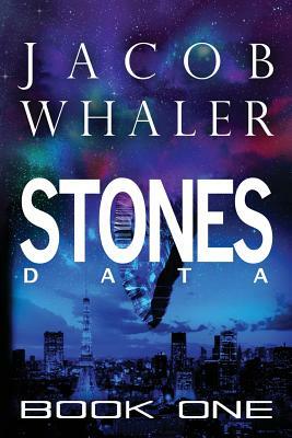 Stones (Data): (Stones #1) by Jacob Whaler