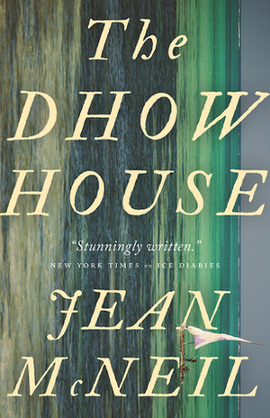 The Dhow House: A Novel by Jean McNeil