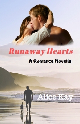 Runaway Hearts: A Romance Novelle by Alice Kay