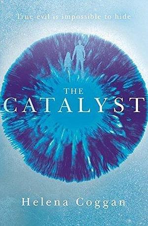 The Catalyst: Book One in the heart-stopping Wars of Angels duology by Helena Coggan, Helena Coggan
