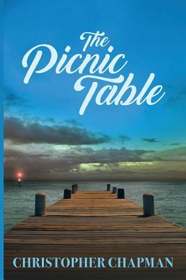 The Picnic Table by Christopher Chapman