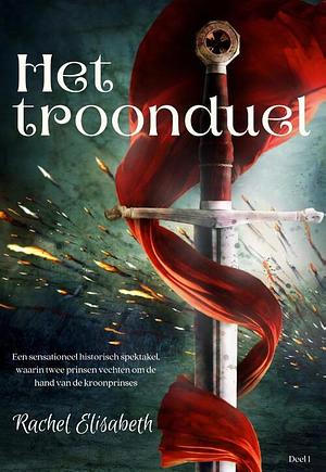 Het Troonduel by Rachel Elisabeth