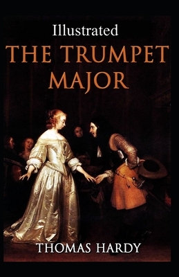 The Trumpet-Major Illustrated by Thomas Hardy