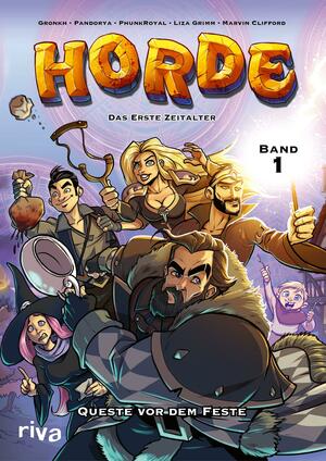 HORDE - Das Erste Zeitalter: Queste vor dem Feste (HORDE Comic Band 1) by Pandorya, PhunkRoyal, Gronkh, Liza Grimm