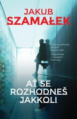 Ať se rozhodneš jakkoli by Jakub Szamałek