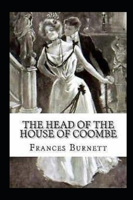 The Head of the House of Coombe Illustrated by Frances Hodgson Burnett