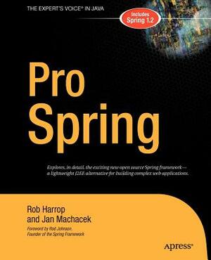 Pro Spring by Jan Machacek, Rob Harrop