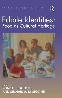 Edible Identities: Food as Cultural Heritage by 