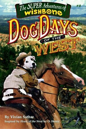 Wishbone's Dog Days Of The West by O. Henry, Vivian Sathre, Rick Duffield
