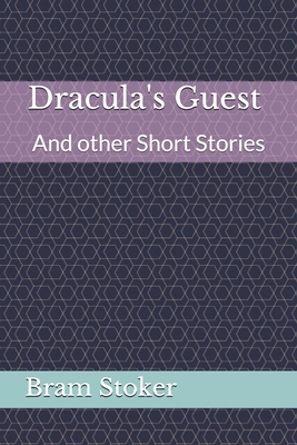 Dracula's Guest And other Short Stories by Bram Stoker