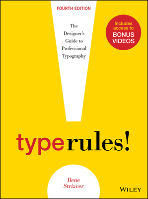 Type Rules: The Designer's Guide to Professional Typography by Ilene Strizver