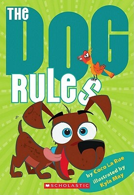 The Dog Rules by Coco La Rue
