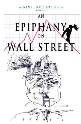 An Epiphany On Wall Street by Anonym