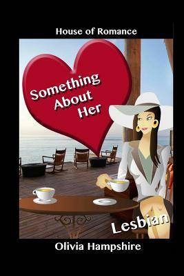 Lesbian: Something About Her by Olivia Hampshire