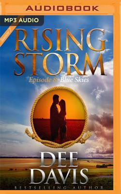 Blue Skies: Rising Storm: Season 2, Episode 8 by Dee Davis