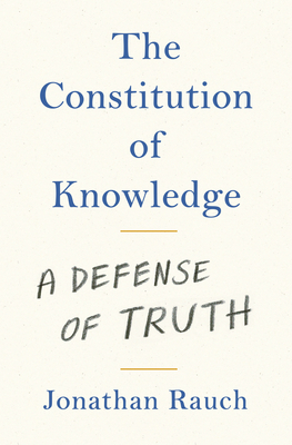 The Constitution of Knowledge by Jonathan Rauch