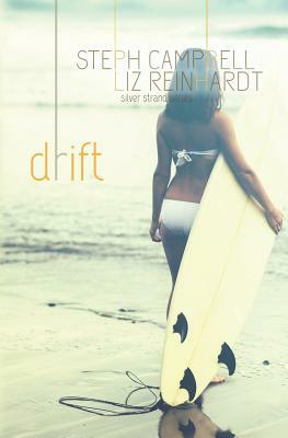Drift by Steph Campbell, Liz Reinhardt