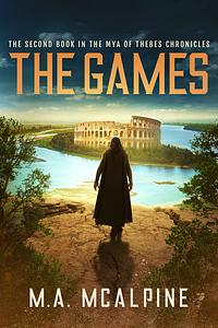 The Games by M.A. McAlpine