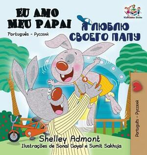 Eu Amo Meu Papai: I Love My Dad - Portuguese Russian by Kidkiddos Books, Shelley Admont