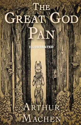 The Great God Pan Illustrated by Arthur Machen