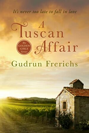 A Tuscan Affair by Gudrun Frerichs