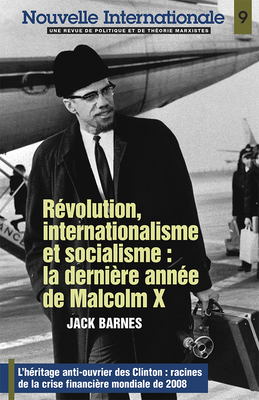 Révolution, Internationalisme Et Socialisme: La Dernière Année de Malcolm X by Steve Clark, Jack Barnes