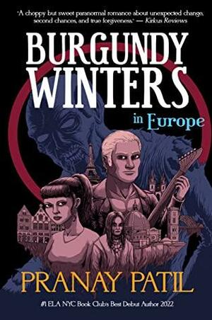 Burgundy Winters: in Europe by Pranay Patil, Pranay Patil