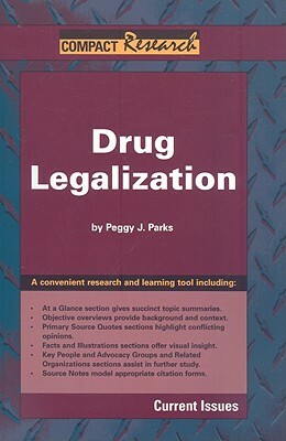 Drug Legalization by Peggy J. Parks