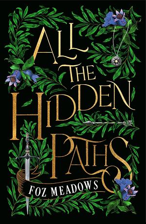 All The Hidden Paths by Foz Meadows