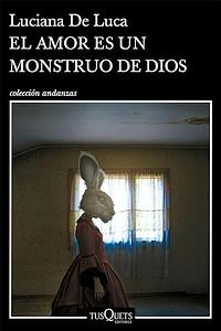 El amor es un monstruo de dios by Luciana De Luca