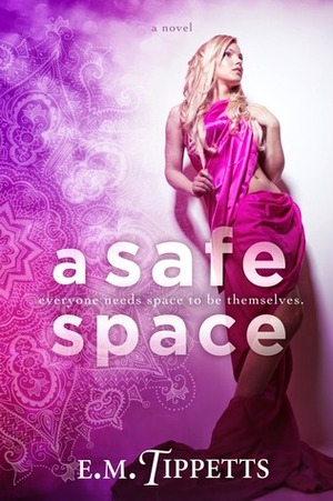 A Safe Space by E.M. Tippetts