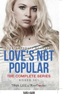 Love's Not Popular - The Complete Series Contemporary Romance by Third Cousins