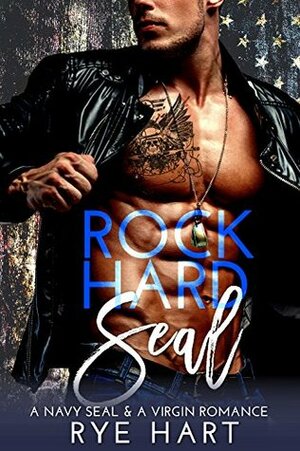 Rock Hard SEAL by Rye Hart