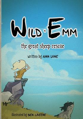 Wild Emm: The Great Sheep Rescue by Ann Lane