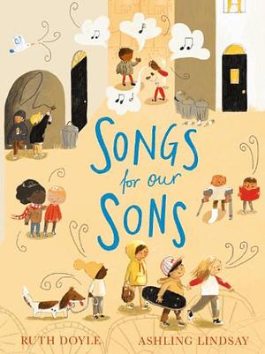 Songs for Our Sons by Ruth Doyle