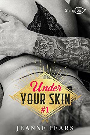 Under Your Skin - Tome 1 by Jeanne Pears