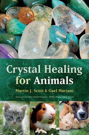 Crystal Healing for Animals by Martin J. Scott, Gael Mariani