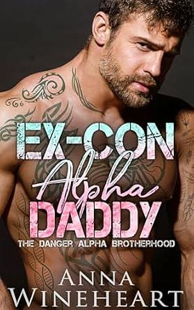 Ex-Con Alpha Daddy by Anna Wineheart